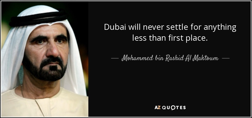 quote dubai will never settle for anything less than first place mohammed bin rashid al maktoum 82 11 84