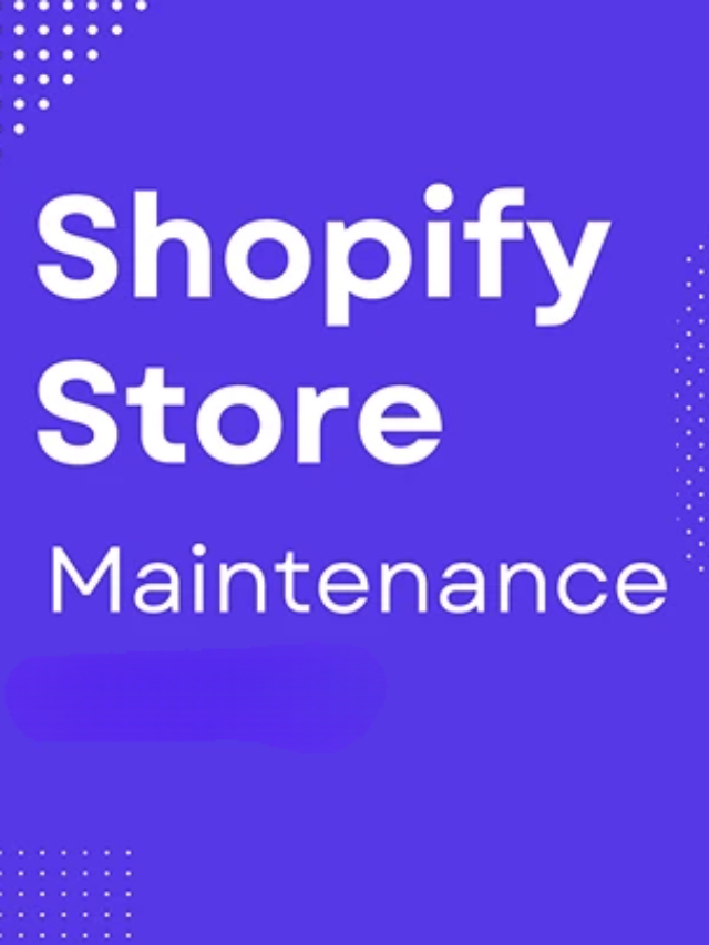 Why Shopify Maintenance Is Crucial for the Success of Your eCommerce Store